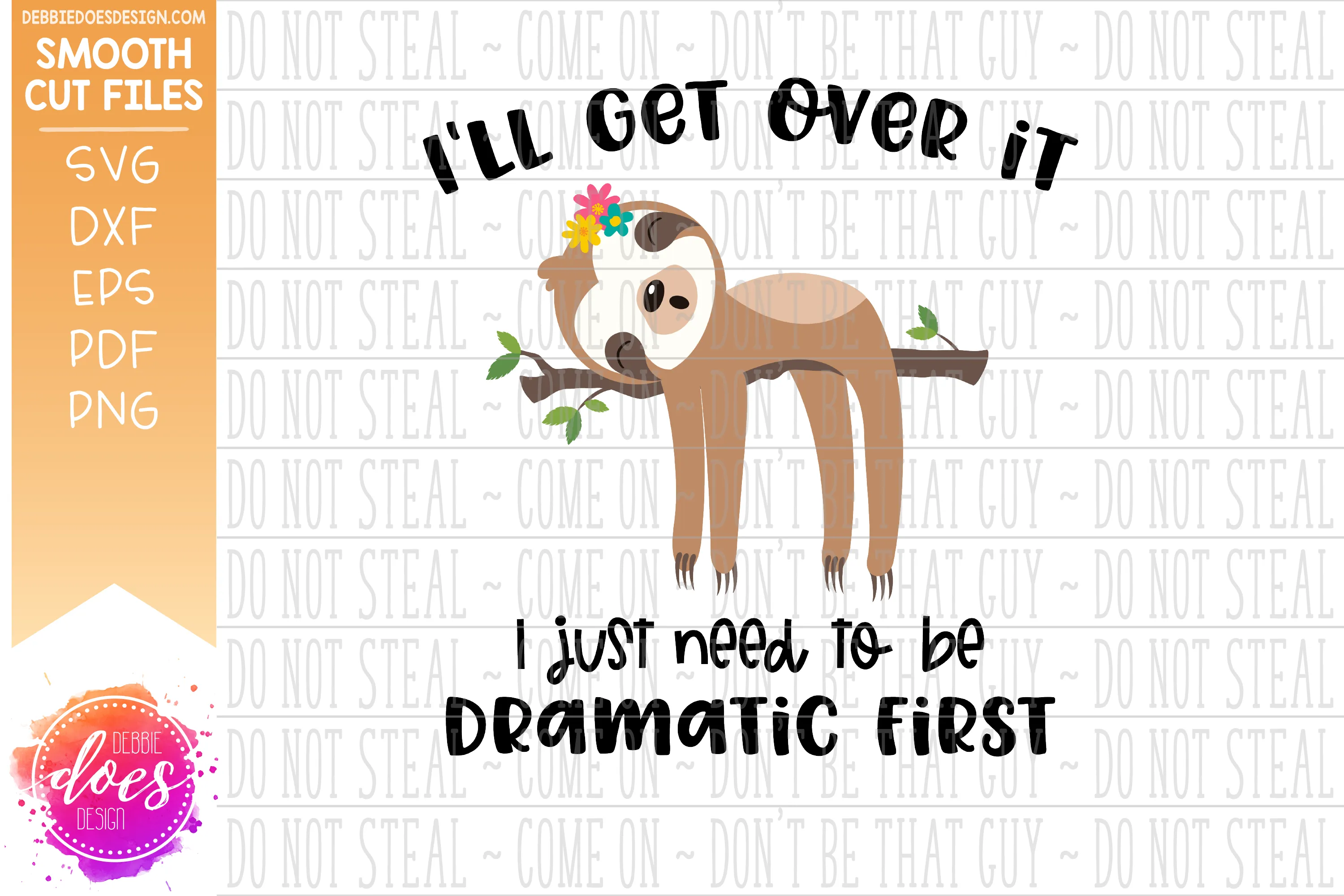 I'll Get Over It Sloth - 2 Versions! - SVG File