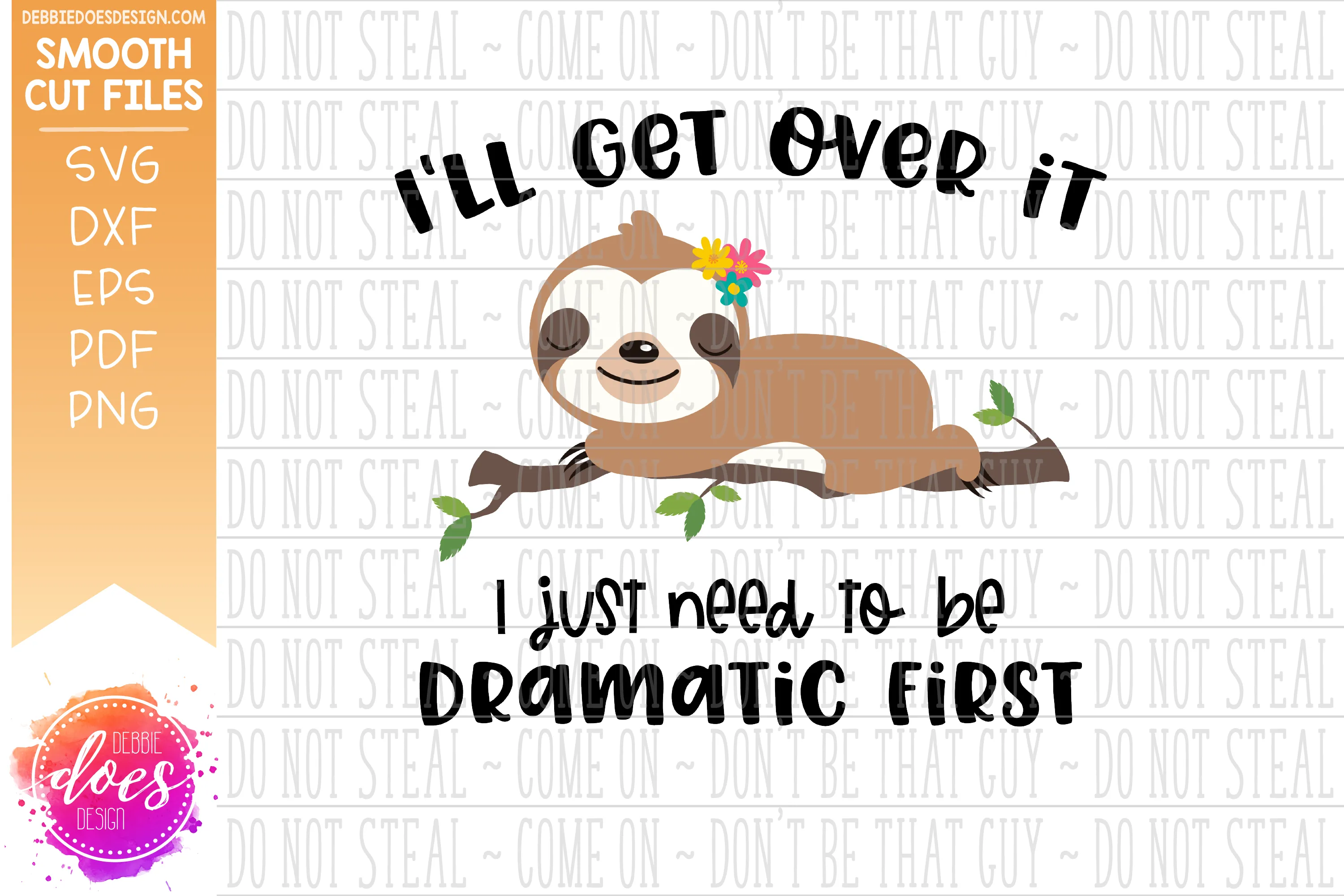 I'll Get Over It Sloth - 2 Versions! - SVG File