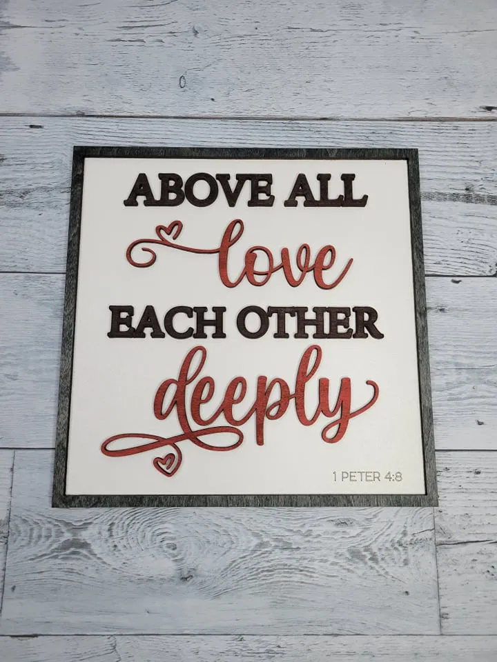 Layered Sign:Above all Love Deeply 1 Peter 4:8 SVG Laser Ready File