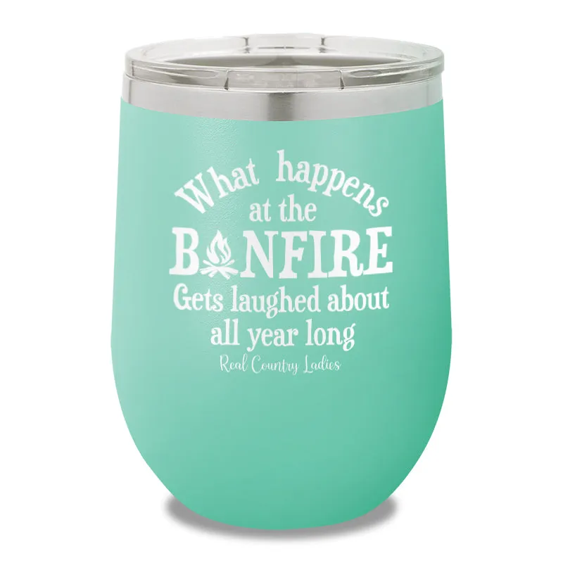 What Happens At The Bonfire 12oz Stemless Wine Cup