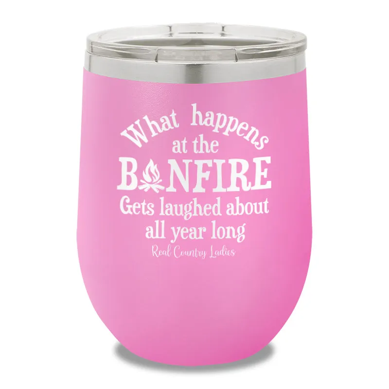 What Happens At The Bonfire 12oz Stemless Wine Cup