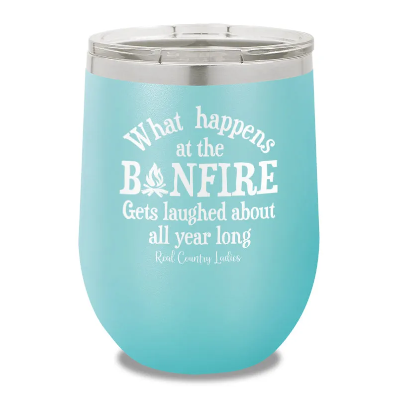 What Happens At The Bonfire 12oz Stemless Wine Cup